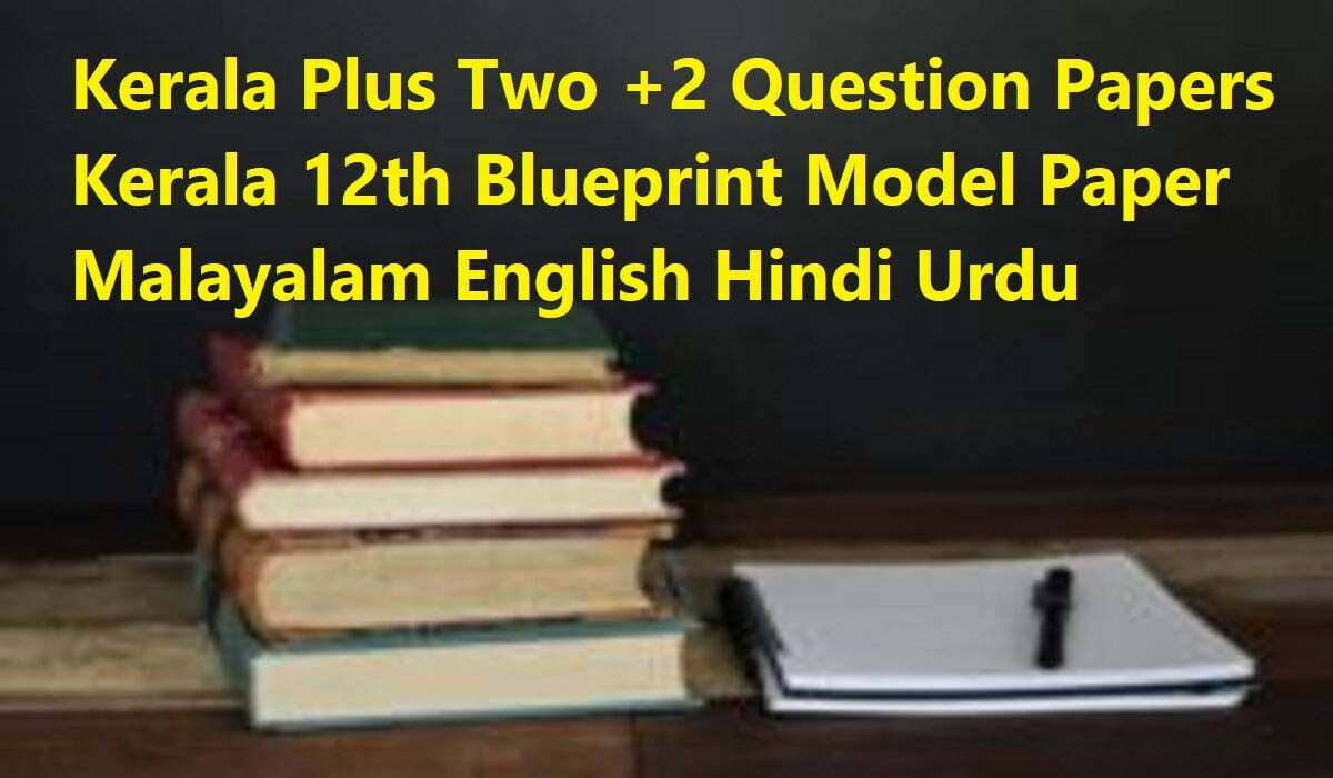 Kerala Plus Two Question Paper 2025 DHSE +2 Blueprint Model Paper 2025 SCERT Kerala Plus 2